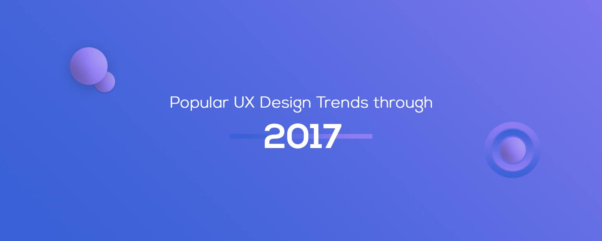 Popular UX Design Trends through 2017